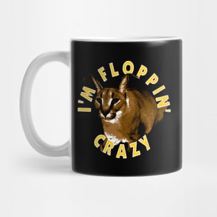 I'm Floppin Crazy - Big Floppa Mug